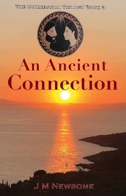 An Ancient Connection: Time travel to Ancient Greece - J M Newsome - cover