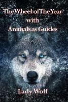 Wheel of the Year With Animals as Guides