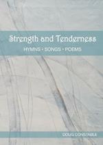 Strength and Tenderness: Hymns, Songs, Poems