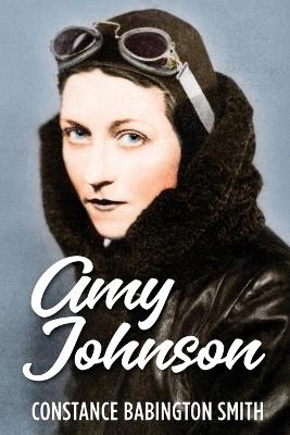 Amy Johnson - Constance Babington Smith - cover