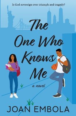 The One Who Knows Me: A Christian College Romance - Embola - cover
