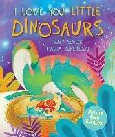 Libro in inglese I Love You Little Dinosaur  - Suzy Senior