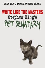 Write Like the Masters: Stephen King’s Pet Sematary