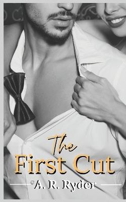 The First Cut - A R Ryder - cover