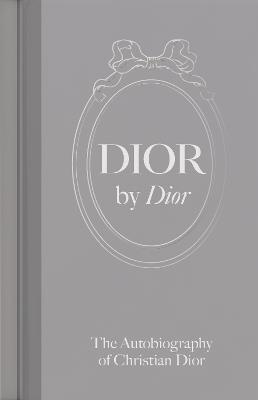 Dior by Dior: The Autobiography of Christian Dior - Christian Dior - cover