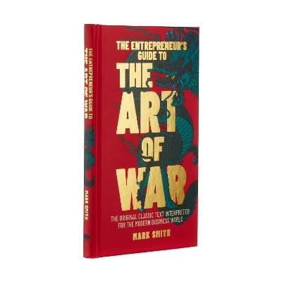 The Entrepreneur's Guide to the Art of War: The Original Classic Text Interpreted for the Modern Business World - Mark Smith - cover