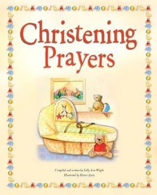 Christening Prayers - Sally Ann Wright - cover