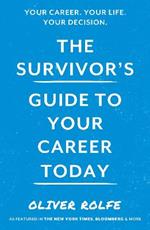 The Survivor's Guide To Your Career Today
