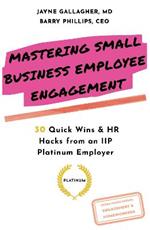 Mastering Small Business Employee Engagement: 30 Quick Wins & HR Hacks from an IIP Platinum Employer