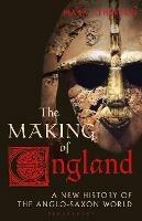 The Making of England: A New History of the Anglo-Saxon World - Mark Atherton - cover
