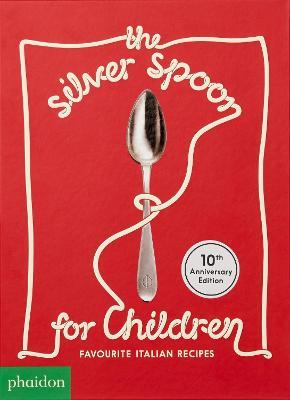 The Silver Spoon for Children: Favourite Italian Recipes - cover