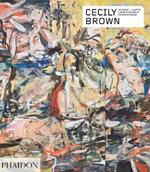 Cecily Brown. Contemporary artists series. Ediz. illustrata