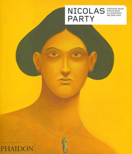 Nicolas Party. Contemporary Artists Series. Ediz. a colori - Stéphane Aquin,Stefan Banz,Ali Subotnick - copertina