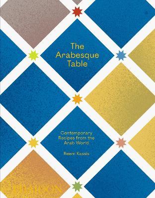 The arabesque table. Contemporary recipes from the Arab world - Reem Kassis - copertina