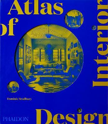Atlas of interior design. Ediz. a colori - Dominic Bradbury - copertina