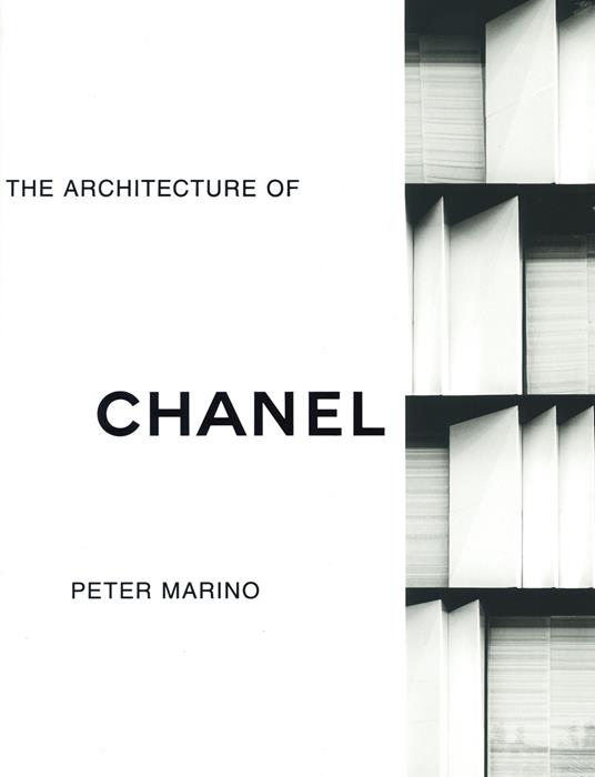 The architecture of Chanel. Ediz. a colori - Peter Marino - copertina