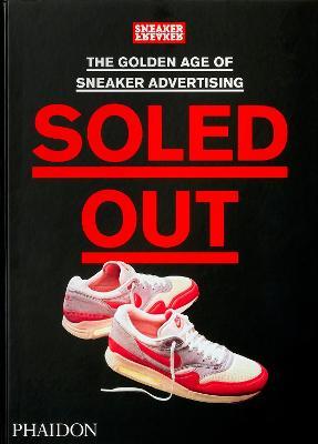 Soled out. The Golden Age of sneaker advertising - copertina
