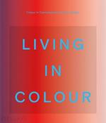 Living in color. Ediz. a colori