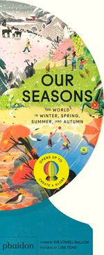 Our seasons. The world in winter, spring, summer and autumn. Ediz. a colori
