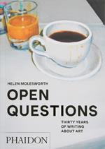 Open questions. Thirty years of writing about art
