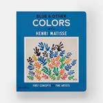 Blue & Other Colors: With Henri Matisse