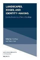 Landscapes, Edges, and Identity-Making: Narrative Examinations of Teacher Knowledge