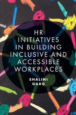 HR Initiatives in Building Inclusive and Accessible Workplaces - Shalini Garg - cover