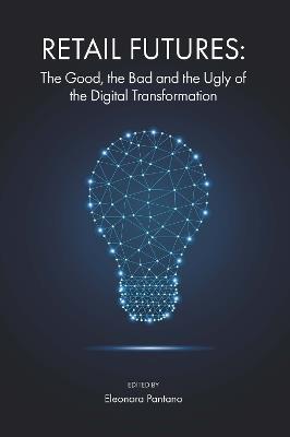 Retail Futures: The Good, the Bad and the Ugly of the Digital Transformation - cover
