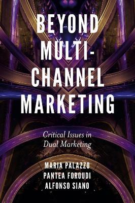 Beyond Multi-Channel Marketing: Critical Issues in Dual Marketing - cover