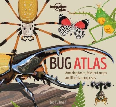 Lonely Planet Kids Bug Atlas - Lonely Planet Kids,Joe Fullman - cover