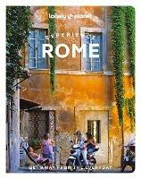 Lonely Planet Experience Rome - Lonely Planet,Elisa Colarossi,Angela Corrias - cover