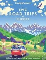 Lonely Planet Epic Road Trips of Europe