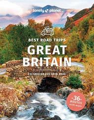Lonely Planet Best Road Trips Great Britain: Detailed Itineraries | Travel Like a Local | Insider Tips | Covers Edinburgh, Bath, Cambridge, Welsh Mountains and more