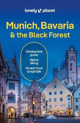 Lonely Planet Munich, Bavaria & the Black Forest - Lonely Planet,Marc Di Duca,Kat Barbar - cover
