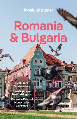Lonely Planet Romania & Bulgaria: Plan the Trip of a Lifetime | Detailed Itineraries & Maps | Insider Tips | Covers Transylvania, Bucharest, Sofia, Black Sea Coast and more - Lonely Planet,Mark Baker,Shaun Busuttil - cover