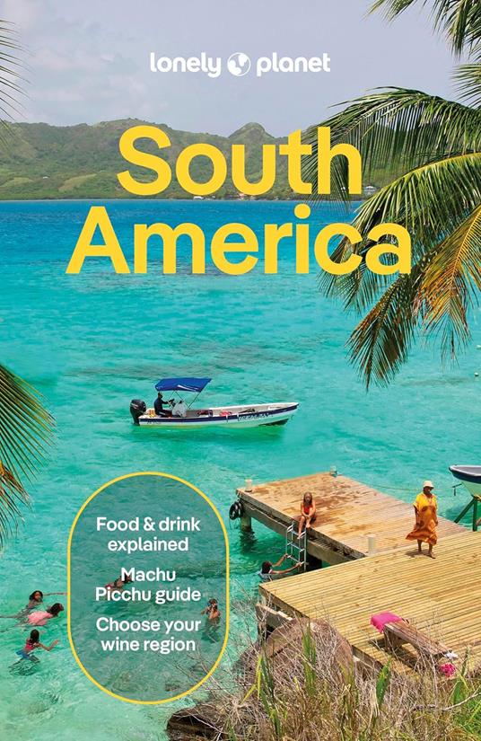 Lonely Planet South America - Lonely Planet,Isabel Albiston,Bárbara Bianchi - cover