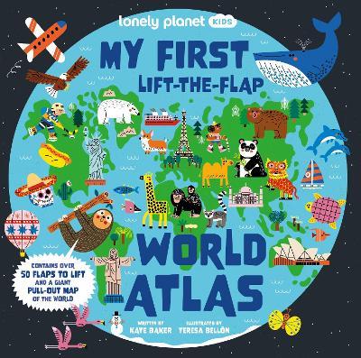 Lonely Planet Kids My First Lift-the-Flap World Atlas: Interactive Kids' Atlas with 40 Flaps, Fun Facts, Search-and-Find Games & Giant Pull-Out Map - Lonely Planet Kids,Kate Baker - cover