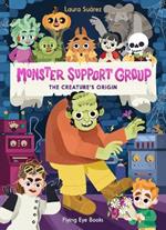 Monster Support Group: The Creature's Origin