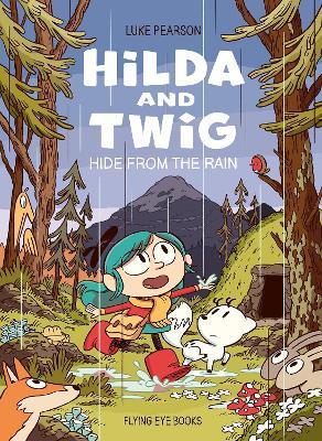 Hilda and Twig: Hide from the Rain - Luke Pearson - cover
