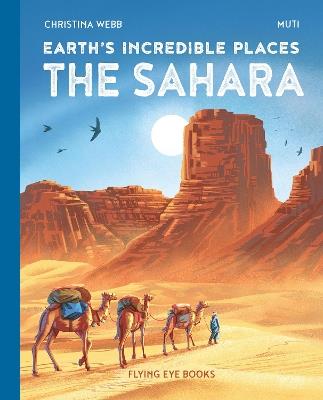 Earth's Incredible Places: Sahara (Library Edition) - Christina Webb - cover