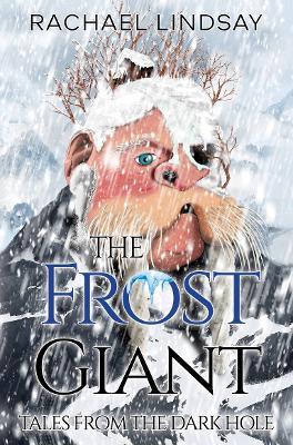 Tales from the Dark Hole - The Frost Giant - Rachael Lindsay - cover