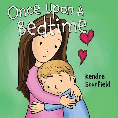 Once Upon A Bedtime - Kendra Scurfield - cover
