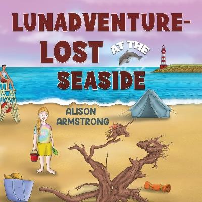 LUNAdventure - Lost at the Seaside - Alison Armstrong - cover