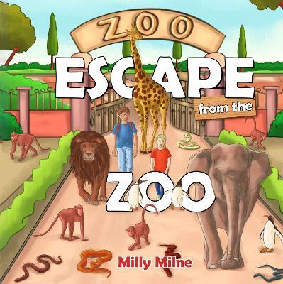 Escape from the Zoo - Milly Milne - cover