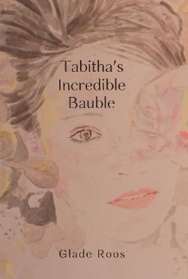 Tabitha's Incredible Bauble - Glade Roos - cover