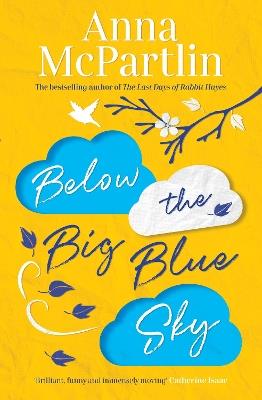 Below the Big Blue Sky: A heartbreaking, heartwarming, laugh-out-loud novel for fans of Jojo Moyes - Anna McPartlin - cover