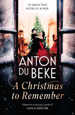 A Christmas to Remember: The festive feel-good romance from the Sunday Times bestselling author, Anton Du Beke - Anton Du Beke - cover
