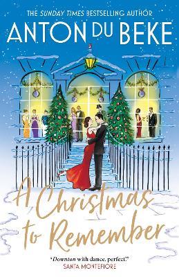 A Christmas to Remember: The festive feel-good romance from the Sunday Times bestselling author, Anton Du Beke - Anton Du Beke - cover
