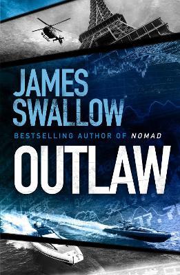 Outlaw: The incredible new thriller from the master of modern espionage - James Swallow - cover