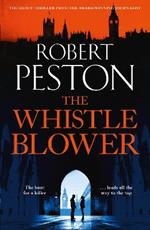 The Whistleblower: The explosive thriller from Britain's top political journalist